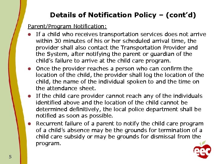 Details of Notification Policy – (cont’d) Parent/Program Notification: l If a child who receives