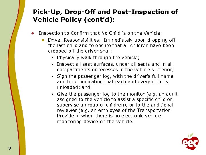 Pick-Up, Drop-Off and Post-Inspection of Vehicle Policy (cont’d): l 9 Inspection to Confirm that