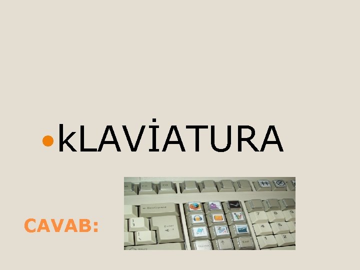  k. LAVİATURA CAVAB: 