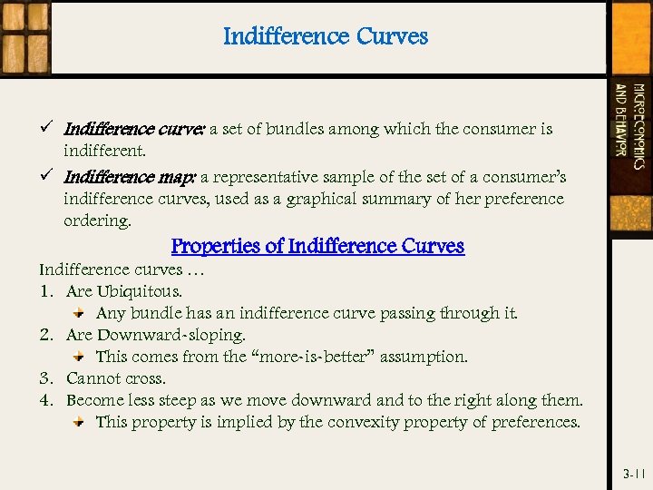 Indifference Curves ü Indifference curve: a set of bundles among which the consumer is