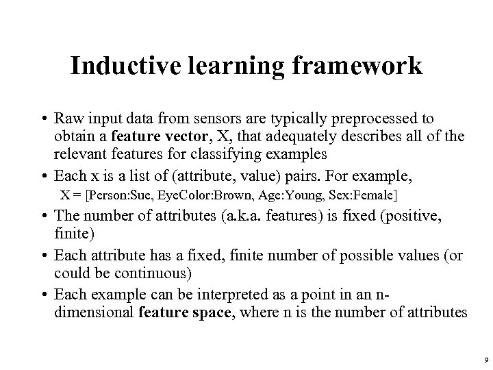 Inductive learning framework • Raw input data from sensors are typically preprocessed to obtain