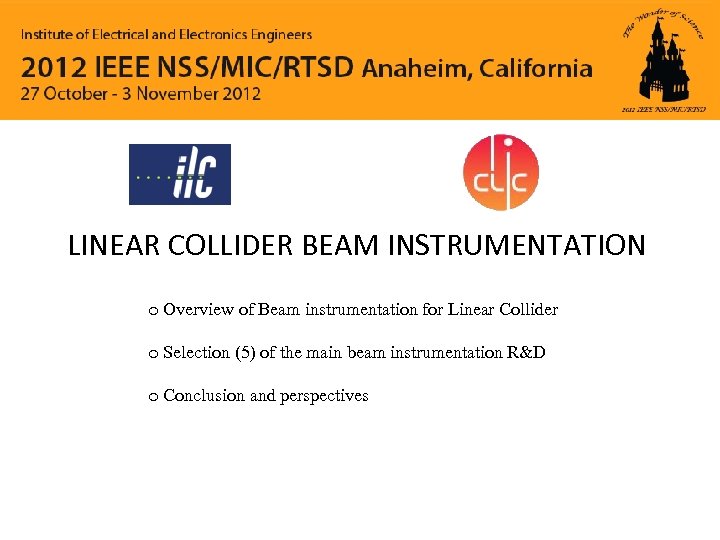 LINEAR COLLIDER BEAM INSTRUMENTATION o Overview of Beam instrumentation for Linear Collider o Selection
