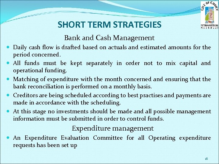 SHORT TERM STRATEGIES Bank and Cash Management Daily cash flow is drafted based on