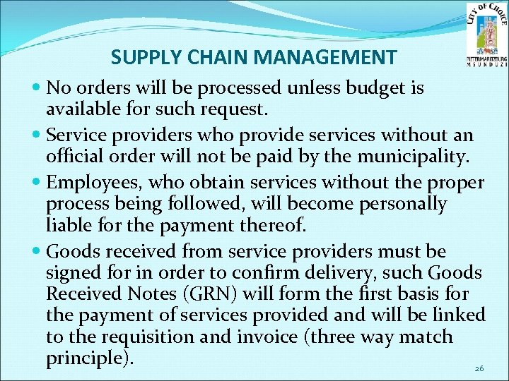 SUPPLY CHAIN MANAGEMENT No orders will be processed unless budget is available for such