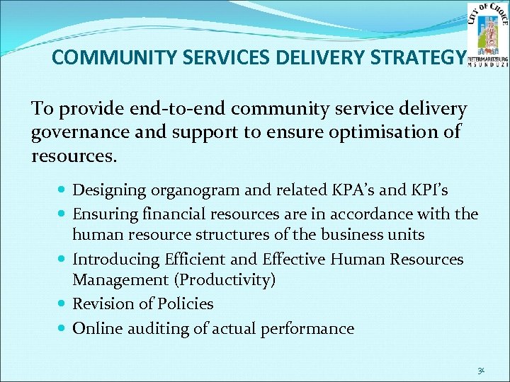 COMMUNITY SERVICES DELIVERY STRATEGY To provide end-to-end community service delivery governance and support to