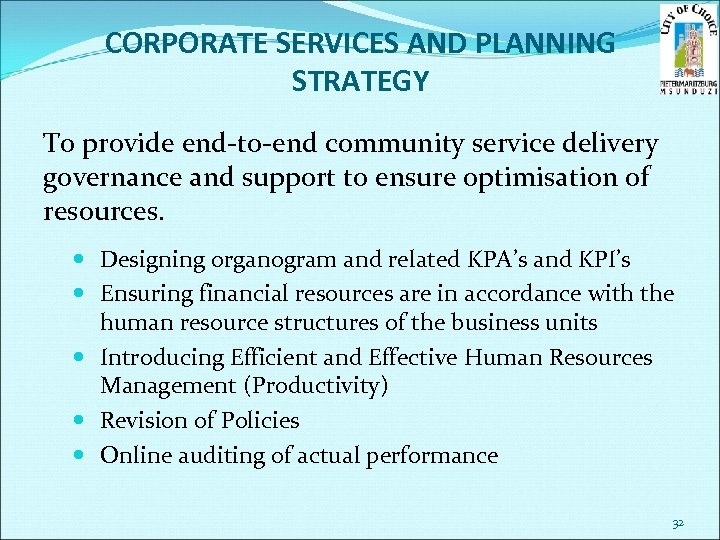 CORPORATE SERVICES AND PLANNING STRATEGY To provide end-to-end community service delivery governance and support