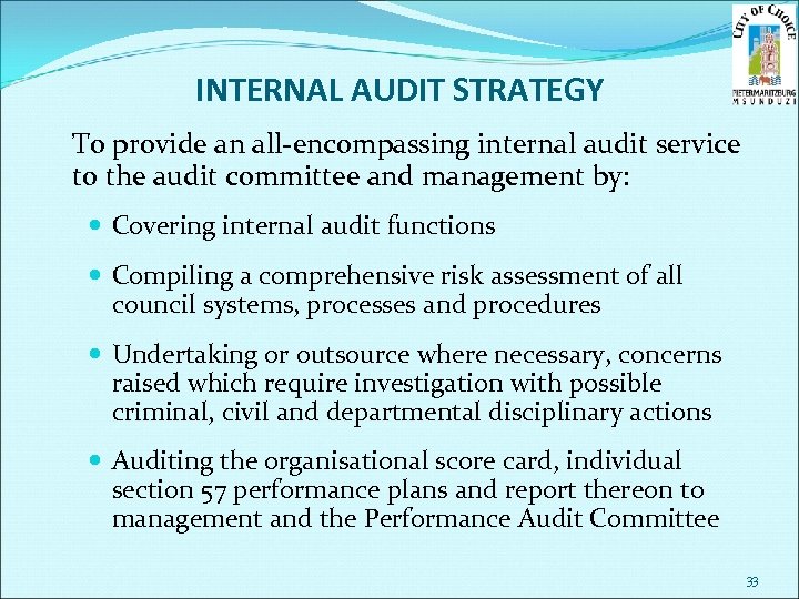 INTERNAL AUDIT STRATEGY To provide an all-encompassing internal audit service to the audit committee