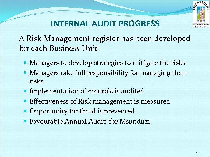 INTERNAL AUDIT PROGRESS A Risk Management register has been developed for each Business Unit: