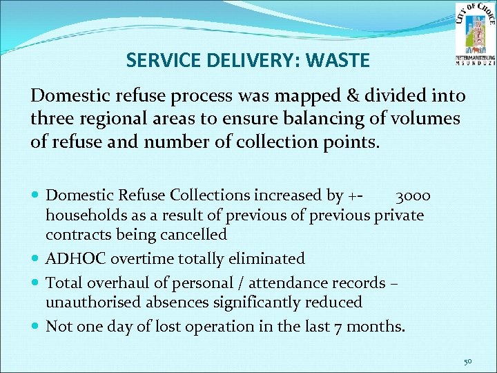 SERVICE DELIVERY: WASTE Domestic refuse process was mapped & divided into three regional areas