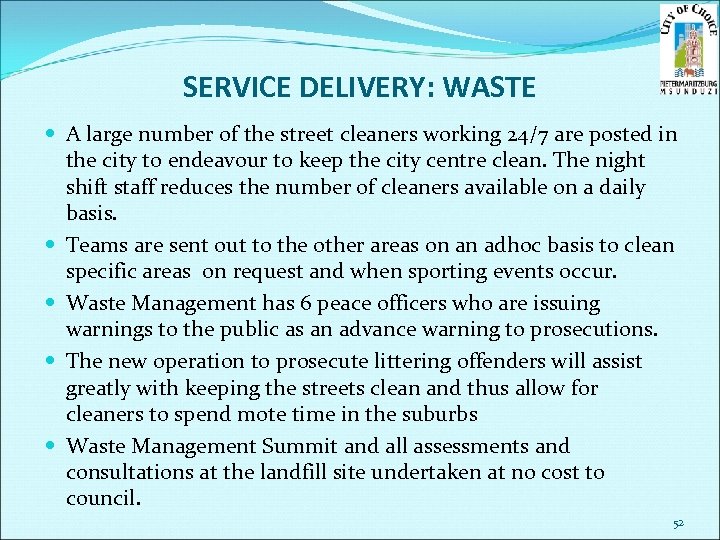 SERVICE DELIVERY: WASTE A large number of the street cleaners working 24/7 are posted