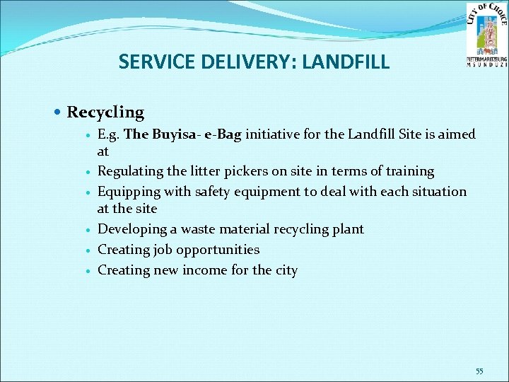 SERVICE DELIVERY: LANDFILL Recycling E. g. The Buyisa- e-Bag initiative for the Landfill Site