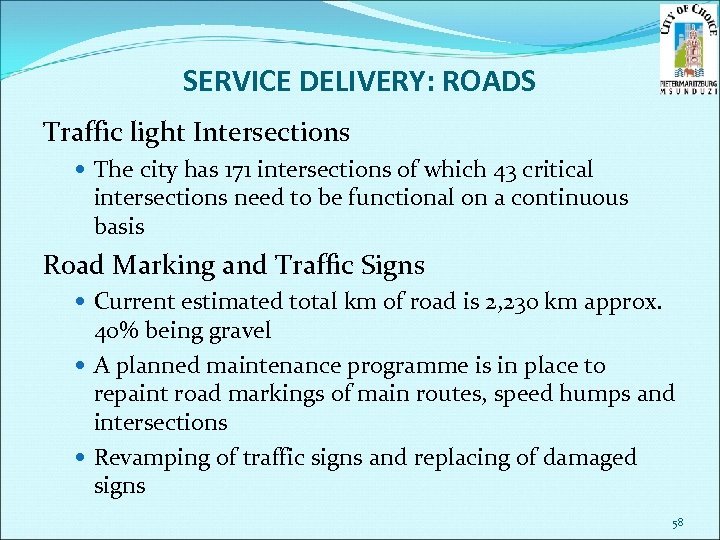 SERVICE DELIVERY: ROADS Traffic light Intersections The city has 171 intersections of which 43
