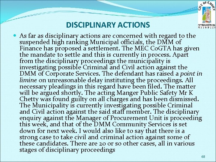 DISCIPLINARY ACTIONS As far as disciplinary actions are concerned with regard to the suspended
