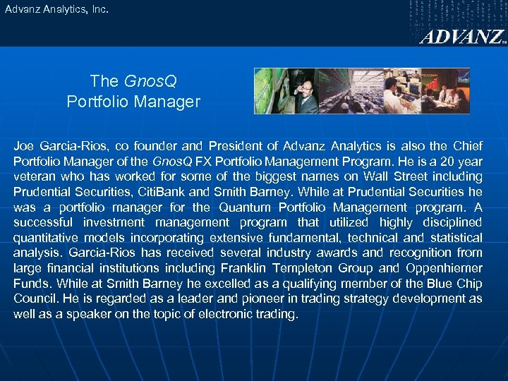 Advanz Analytics, Inc. The Gnos. Q Portfolio Manager Joe Garcia-Rios, co founder and President