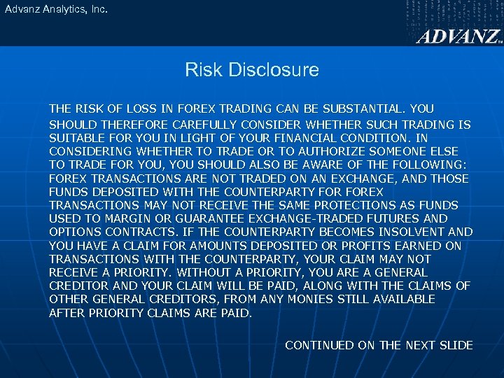 Advanz Analytics, Inc. Risk Disclosure THE RISK OF LOSS IN FOREX TRADING CAN BE