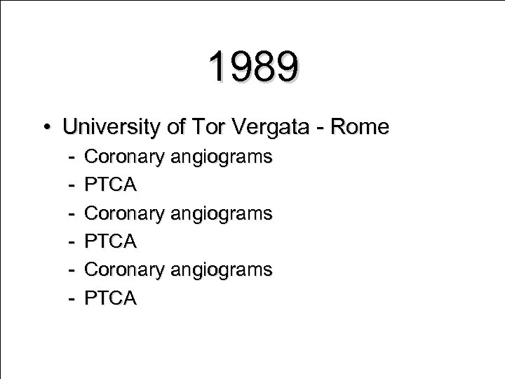 1989 • University of Tor Vergata - Rome - Coronary angiograms PTCA 