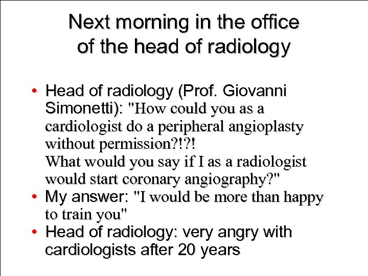 Next morning in the office of the head of radiology • Head of radiology