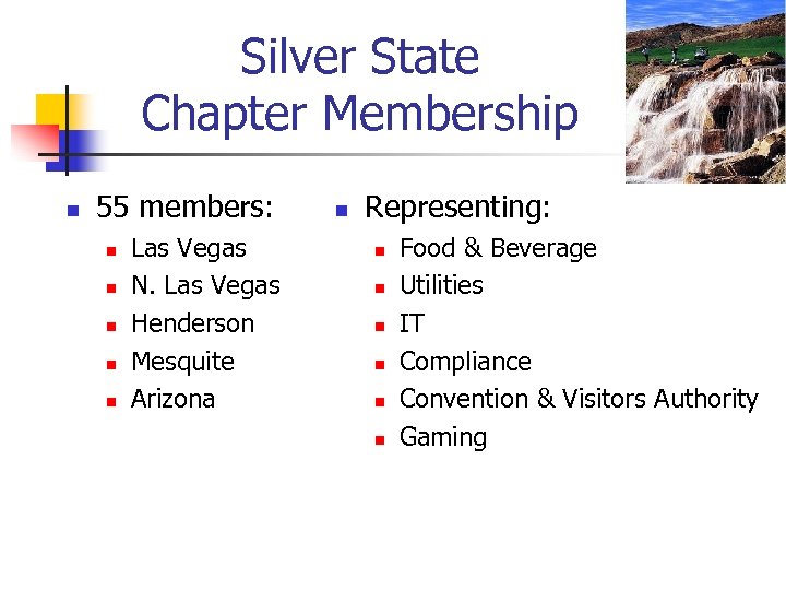 Silver State Chapter Membership n 55 members: n n n Las Vegas N. Las