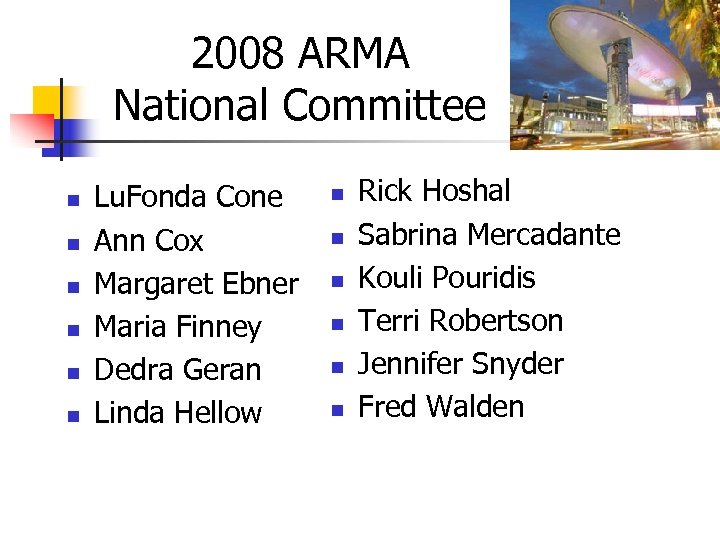 2008 ARMA National Committee n n n Lu. Fonda Cone Ann Cox Margaret Ebner