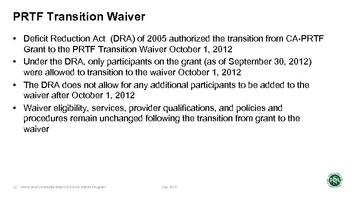 PRTF Transition Waiver • Deficit Reduction Act (DRA) of 2005 authorized the transition from