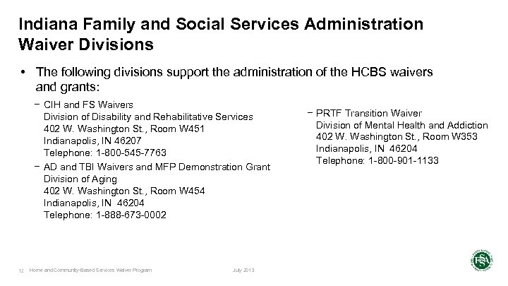 Indiana Family and Social Services Administration Waiver Divisions • The following divisions support the