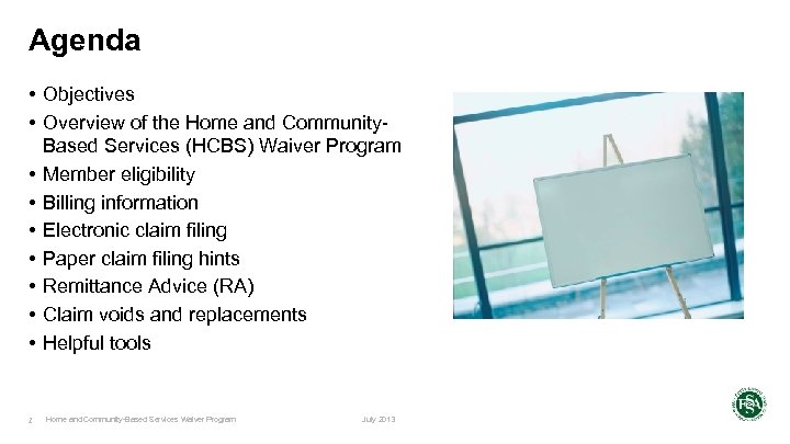 Agenda • Objectives • Overview of the Home and Community. Based Services (HCBS) Waiver