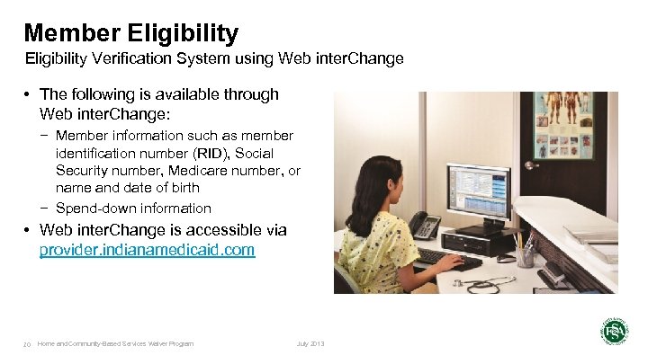 Member Eligibility Verification System using Web inter. Change • The following is available through