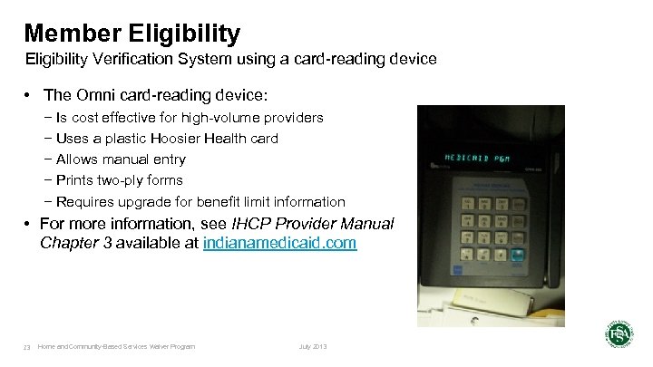 Member Eligibility Verification System using a card-reading device • The Omni card-reading device: −