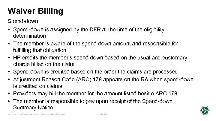 Waiver Billing Spend-down • Spend-down is assigned by the DFR at the time of