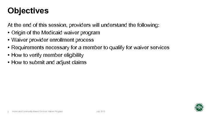 Objectives At the end of this session, providers will understand the following: • Origin