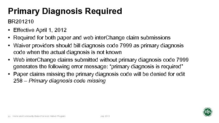 Primary Diagnosis Required BR 201210 • Effective April 1, 2012 • Required for both