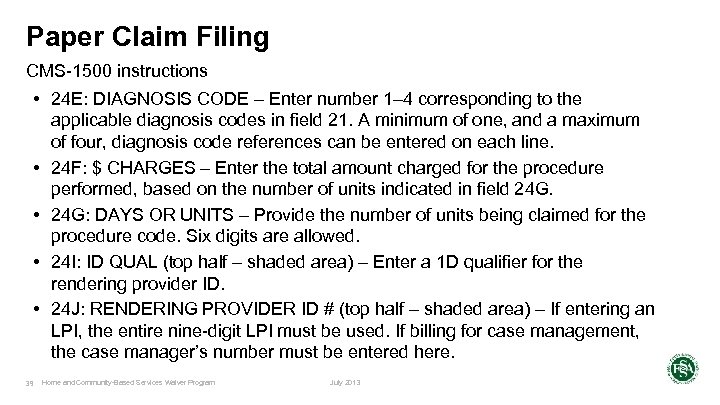 Paper Claim Filing CMS-1500 instructions • 24 E: DIAGNOSIS CODE – Enter number 1–