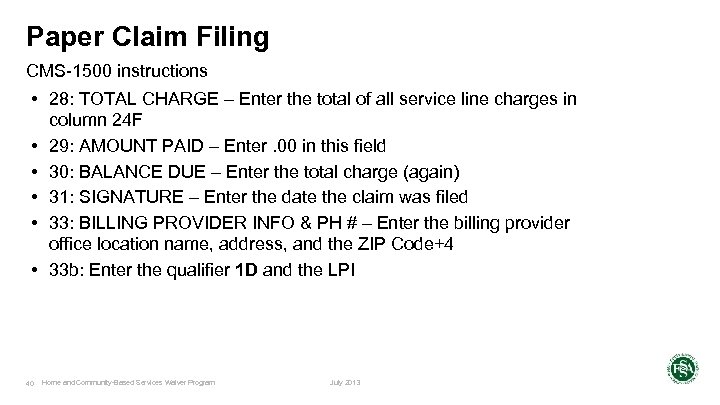 Paper Claim Filing CMS-1500 instructions • 28: TOTAL CHARGE – Enter the total of