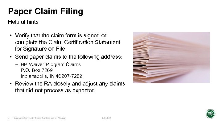 Paper Claim Filing Helpful hints • Verify that the claim form is signed or