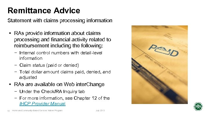 Remittance Advice Statement with claims processing information • RAs provide information about claims processing