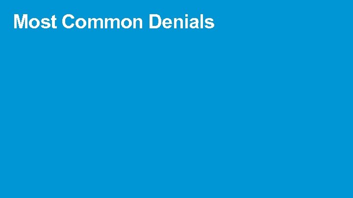 Most Common Denials 