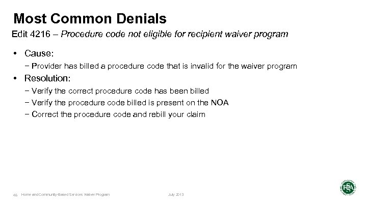 Most Common Denials Edit 4216 – Procedure code not eligible for recipient waiver program