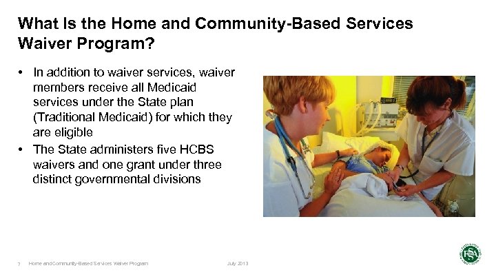 What Is the Home and Community-Based Services Waiver Program? • In addition to waiver