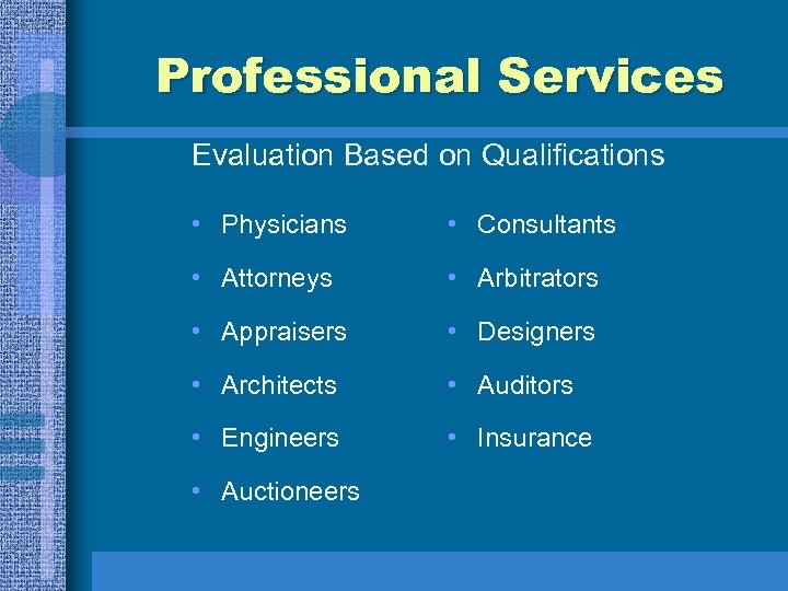 Professional Services Evaluation Based on Qualifications • Physicians • Consultants • Attorneys • Arbitrators