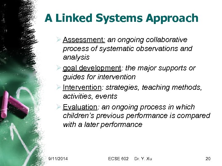 A Linked Systems Approach Ø Assessment: an ongoing collaborative process of systematic observations and