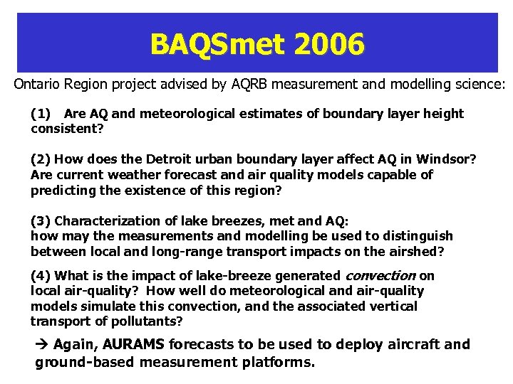 BAQSmet 2006 Ontario Region project advised by AQRB measurement and modelling science: (1) Are