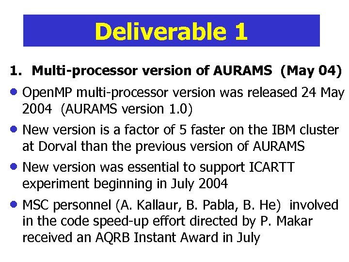 Deliverable 1 1. Multi-processor version of AURAMS (May 04) · Open. MP multi-processor version