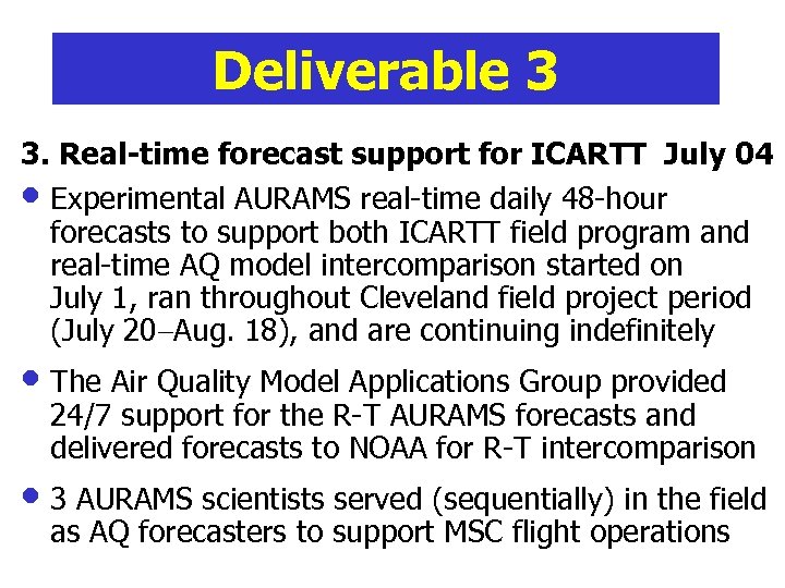 Deliverable 3 3. Real-time forecast support for ICARTT July 04 • Experimental AURAMS real-time