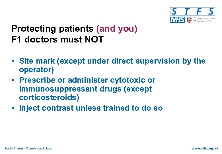Protecting patients (and you) F 1 doctors must NOT • Site mark (except under