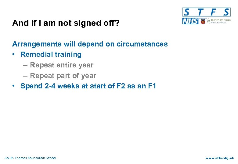 And if I am not signed off? Arrangements will depend on circumstances • Remedial