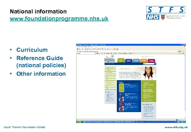 National information www. foundationprogramme. nhs. uk • Curriculum • Reference Guide (national policies) •