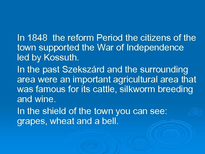 In 1848 the reform Period the citizens of the town supported the War of