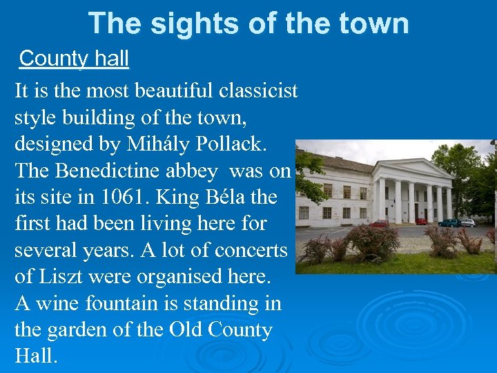 The sights of the town County hall It is the most beautiful classicist style