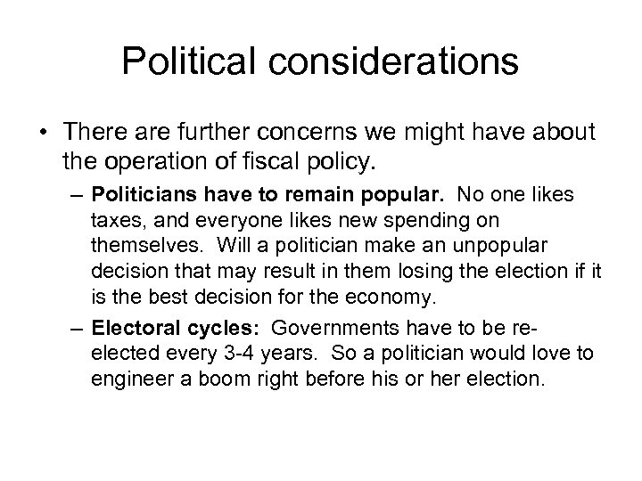 Political considerations • There are further concerns we might have about the operation of