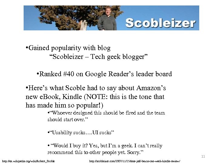  • Gained popularity with blog “Scobleizer – Tech geek blogger” • Ranked #40